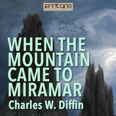 When the Mountain Came to Miramar – omslag til lydbogen af Charles W. Diffin