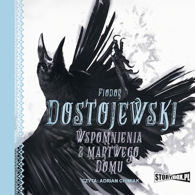 Wspomnienia z martwego domu – okładka audiobooka, autor Fiodor Dostojewski