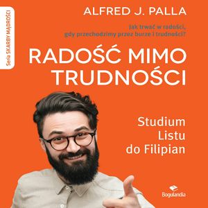 Radość mimo trudności – okładka audiobooka, autor Alfred J. Palla