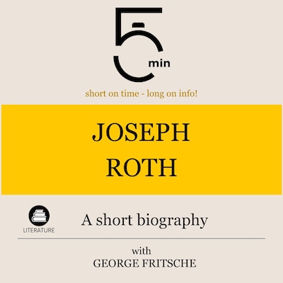 Joseph Roth: A short biography – omslag til lydbogen af 5 Minutes, 5 Minute Biographies, George Fritsche