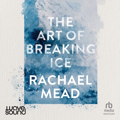 The Art of Breaking Ice – omslag til lydbogen af Rachael Mead