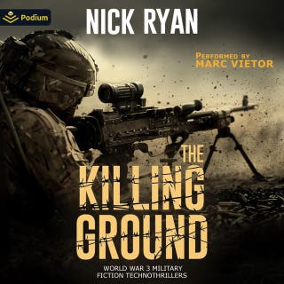 The Killing Ground: Nick Ryan's World War 3 Military Fiction Technothrillers, Book standalone
