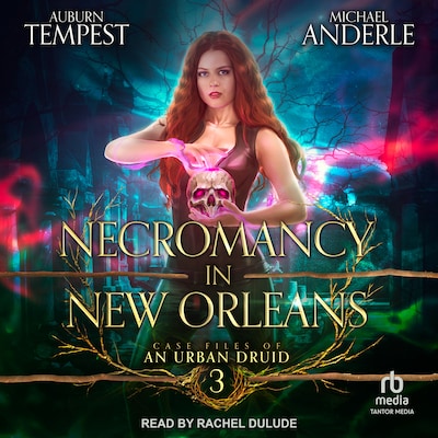 Necromancy in New Orleans – omslag til lydbogen af Auburn Tempest, Michael Anderle