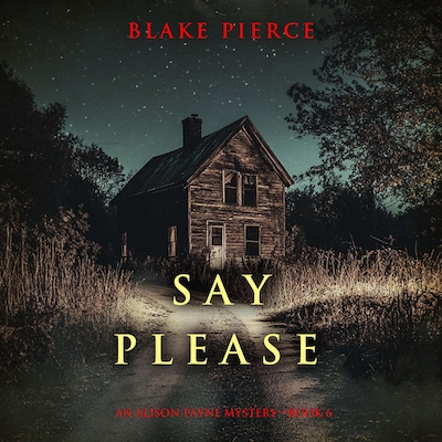 Say Please (An Alison Payne Suspense Thriller—Book Six) – omslag til lydbogen af Blake Pierce