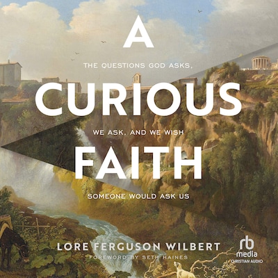 A Curious Faith – omslag til lydbogen af Lore Ferguson Wilbert