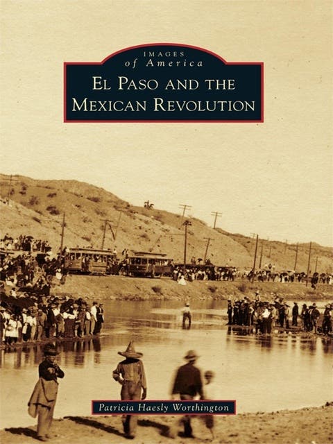 El Paso and the Mexican Revolution – omslag til lydbogen af Patricia Haesly Worthington