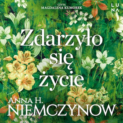 Zdarzyło się życie – okładka audiobooka, autor Anna H. Niemczynow