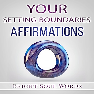 Your Setting Boundaries Affirmations – omslag till ljudboken av Bright Soul Words