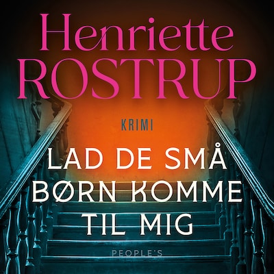 Lad de små børn komme til mig – omslag til lydbogen af Henriette Rostrup