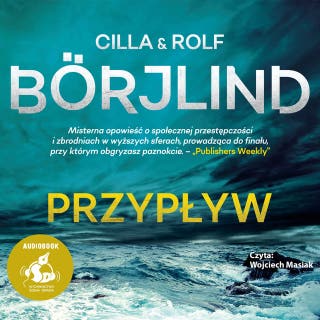 Przypływ – okładka audiobooka, autor Cilla Börjlind, Rolf Börjlind