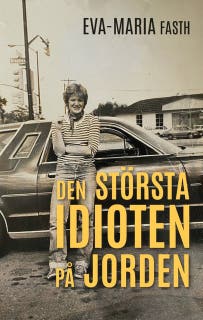 Den största idioten på jorden – omslag till ljudboken av Eva-Maria Fasth