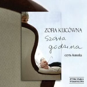 Szara godzina – okładka audiobooka, autor Zofia Kucówna