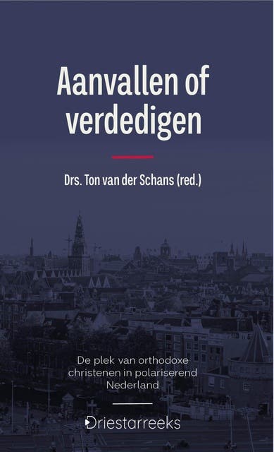 Aanvallen of verdedigen: De plek van orthodoxe christenen in polariserend Nederland – omslag van het luisterboek