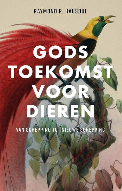 Gods toekomst voor dieren: Van schepping tot nieuwe schepping – omslag van het luisterboek van Raymond R. Hausoul