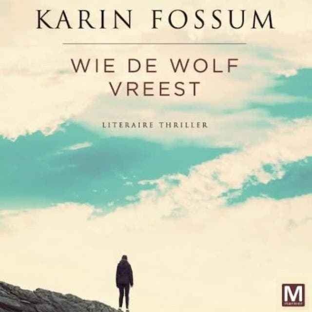 Wie de wolf vreest: Literaire thriller – omslag van het luisterboek van Karin Fossum
