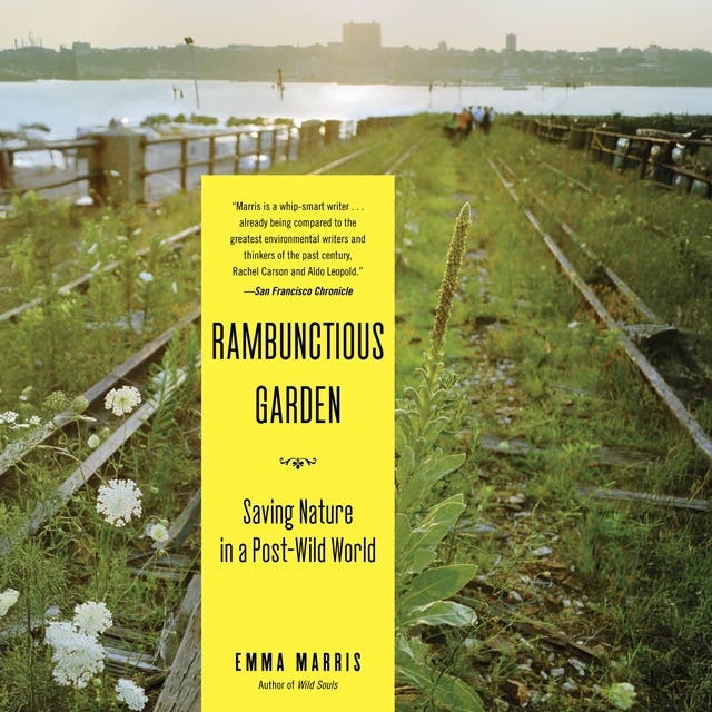 Rambunctious Garden: Saving Nature in a Post-Wild World – omslag til lydbogen af Emma Marris