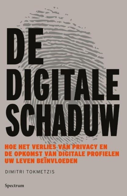 De digitale schaduw: Hoe het verlies van privacy en de opkomst van digitale profielen uw leven beïnvloeden – omslag van het luisterboek van Dimitri Tokmetzis