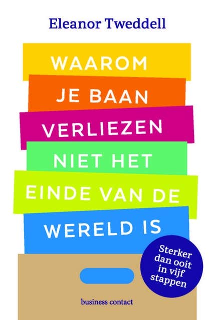 Waarom je baan verliezen niet het einde van de wereld is: Sterker dan ooit in vijf stappen – omslag van het luisterboek van Eleanor Tweddell