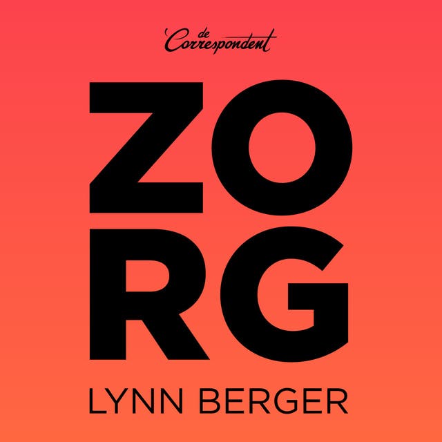Zorg: Een betere kijk op de mens – omslag van het luisterboek van Lynn Berger