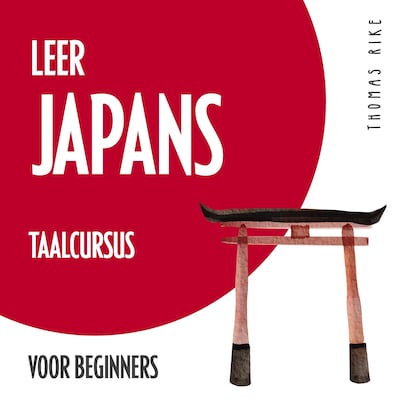 Leer Japans (taalcursus voor beginners) – omslag van het luisterboek van Thomas Rike