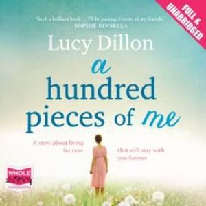 A Hundred Pieces of Me – okładka audiobooka, autor Lucy Dillon