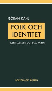 Folk och identitet : Identitarismen och dess källor – omslag till ljudboken av Göran Dahl