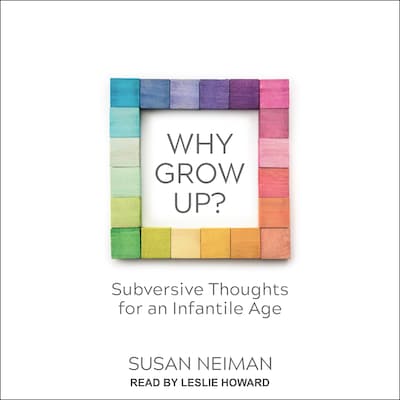 Why Grow Up? – omslag til lydbogen af Susan Neiman