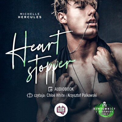 Heart stopper. Buntownicy z Rushmore – okładka audiobooka, autor Michelle Hercules