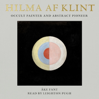 Hilma af Klint - Occult Painter And Abstract