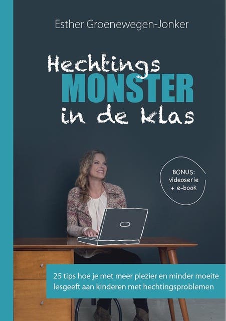 Hechtingsmonster in de klas: 25 tips hoe je met meer plezier en minder moeite lesgeeft aan kinderen met hechtingsproblemen – omslag van het luisterboek van Esther Groenewegen-Jonker