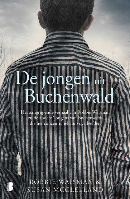 De jongen uit Buchenwald: Het aangrijpende verhaal van Robbie Waisman en de andere ‘jongens van Buchenwald’ die het concentratiekamp overleefden – omslag van het luisterboek van Robbie Waisman,Susan McClelland