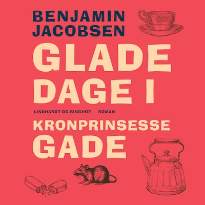 Glade dage i Kronprinsessegade – omslag til lydbogen af Benjamin Jacobsen