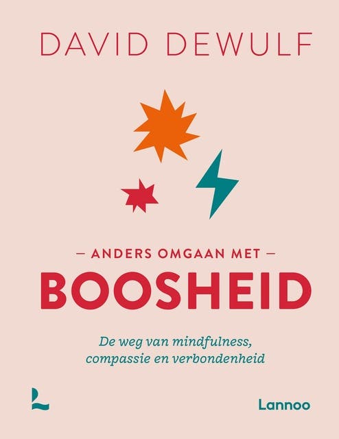 Anders omgaan met boosheid: De weg van mindfulness, compassie en verbondenheid – omslag van het luisterboek van David Dewulf