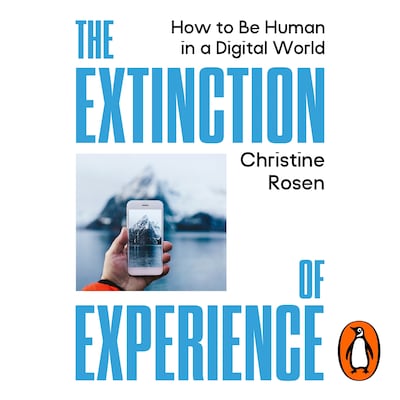 The Extinction of Experience – omslag til lydbogen af Christine Rosen