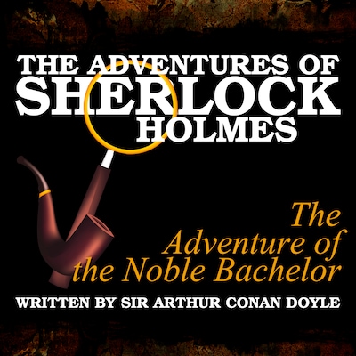 The Adventures of Sherlock Holmes - The Adventure of the Noble Bachelor