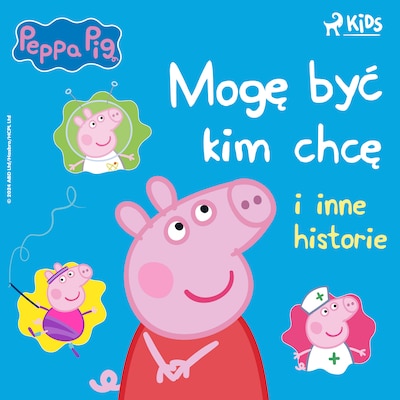 Świnka Peppa – Mogę być kim chcę i inne historie – okładka audiobooka, autor Mark Baker, Neville Astley
