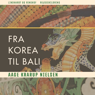 Fra Korea til Bali – omslag til lydbogen af Aage Krarup Nielsen