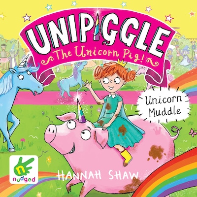 Unicorn Muddle: Unipiggle the Unicorn Pig Book 1 – omslag til lydbogen af Hannah Shaw