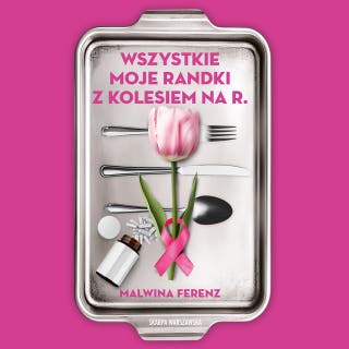 Wszystkie moje randki z kolesiem na R. – okładka audiobooka, autor Malwina Ferenz