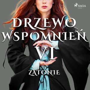 Drzewo Wspomnień 6: Zatonie – okładka audiobooka, autor Magdalena Lewandowska