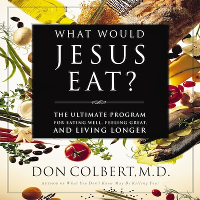 What Would Jesus Eat? – omslag til lydbogen af Don Colbert