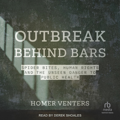 Outbreak Behind Bars – omslag til lydbogen af Homer Venters