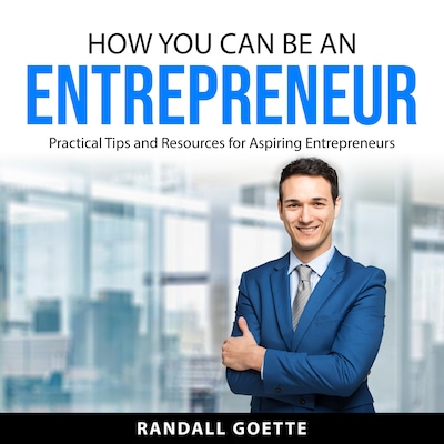 How You Can Be an Entrepreneur