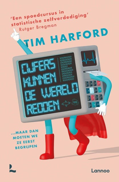 Cijfers kunnen de wereld redden: Maar dan moeten we ze eerst begrijpen