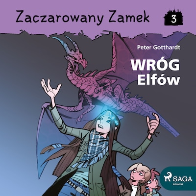 Zaczarowany Zamek 3 - Wróg Elfów – okładka audiobooka, autor Peter Gotthardt