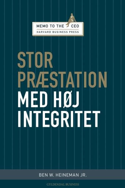 Stor præstation med høj integritet – omslag til lydbogen af Ben W. Heineman Jr.