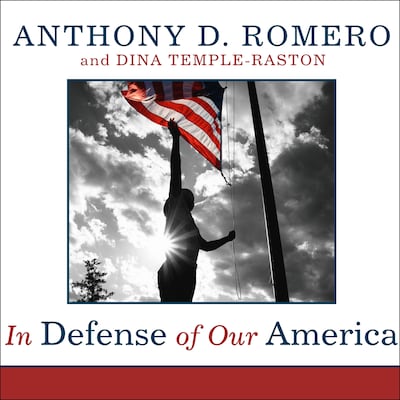 In Defense of Our America – omslag til lydbogen af Anthony D. Romero, Dina Temple-Raston