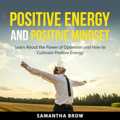 Positive Energy and Positive Mindset