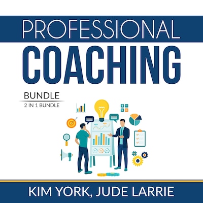 Professional Coaching Bundle: 2 in 1 Bundle, Successful Coaching and Coaching Business