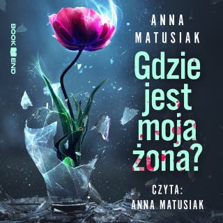 Gdzie jest moja żona? – okładka audiobooka, autor Anna Matusiak